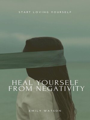 cover image of Heal Yourself From Negativity